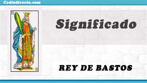 el rey de bastos|Rey de Bastos; Significado completo en el Tarot